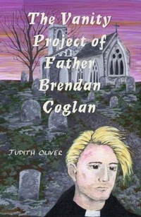 Enlarge image Cover: Vanity Project of Father Brendan Coglan - Stairwell Books