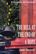 Cover: The Bell at the End of a Rope - Dzanc Books