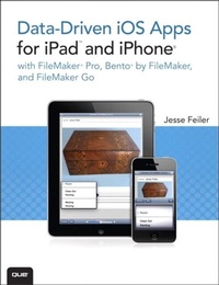 Enlarge image Cover: Data-driven iOS Apps for iPad and iPhone with FileMaker Pro, Bento by FileMaker, and FileMaker Go - Addison Wesley