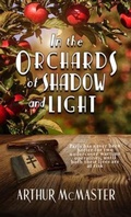 Cover: In the Orchards of Shadow and Light - IngramElliott
