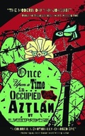 Cover: Once Upon a Time in... Occupied Aztl&aacute;n - Ma&iacute;z Poppin' Press