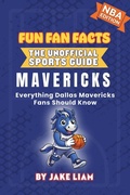 Cover: Dallas Mavericks Basketball Book for Kids - Fun Fan Facts: The Unofficial Sports Guide