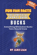 Cover: Milwaukee Bucks Basketball Book for Kids - Fun Fan Facts: The Unofficial Sports Guide