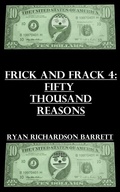 Cover: Frick and Frack 4: Fifty Thousand Reasons - Ryan Richardson Barrett