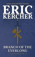 Cover: Branch of the Everlong (Epic of Hornblood Castle, #3) - Eric Kercher