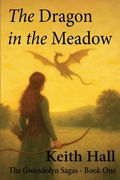 Cover: The Dragon in the Meadow - The Gwendolyn Sagas