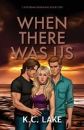 Cover: When There Was Us (Illustrated cover edition) - California Dreaming