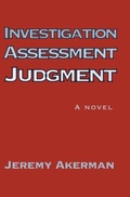 Cover: Investigation Assessment Judgment - Moose House Publications