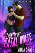 Cover: I Hunted My Fatal Mate (Blind Date Corporation, #23) - Viola Grace