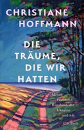 Cover: Die Tr&auml;ume, die wir hatten - C.H.BECK