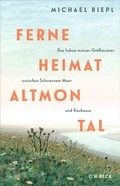 Cover: Ferne Heimat Altmontal - C.H.BECK