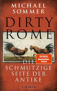 Enlarge image Cover: Dirty Rome - C.H.BECK