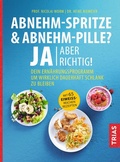 Cover: Abnehm-Spritze & Abnehm-Pille? Ja, aber richtig! - TRIAS