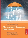 Cover: Stark an deiner Seite: Menschen mit Depression unterst&uuml;tzen - TRIAS