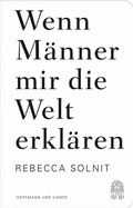Cover: Wenn M&auml;nner mir die Welt erkl&auml;ren - Hoffmann & Campe