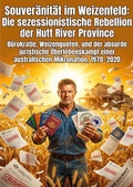 Cover: Souver&auml;nit&auml;t im Weizenfeld: Die sezessionistische Rebellion der Hutt River Province - epubli