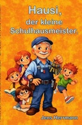 Cover: Hausi, der kleine Schulhausmeister - epubli