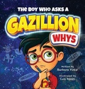 Cover: The Boy Who Asks A Gazillion Whys - Barbara Pinke