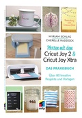 Cover: Plotten mit dem Cricut Joy 2 & Cricut Joy Xtra f&uuml;r Einsteiger und Fortgeschrittene - MITP