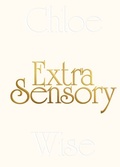 Cover: Chloe Wise: Extrasensory - Hatje Cantz Verlag