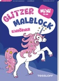 Cover: Mini Glitzer Malblock to go. Einh&ouml;rner - Tessloff Verlag Ragnar Tessloff GmbH & Co. KG