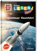 Cover: WAS IST WAS Erstes Lesen SPACE: Abenteuer Raumfahrt - Tessloff Verlag Ragnar Tessloff GmbH & Co. KG