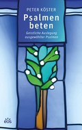 Cover: Psalmen beten - Geistliche Auslegung ausgew&auml;hlter Psalmen - EOS Verlag