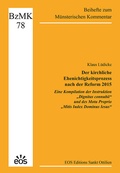Cover: Der kirchliche Ehenichtigkeitsprozess nach der Reform 2015 - Eine Kompilation der Instruktion "Dignitas connubii" und des Motu Proprio "Mitis Iudex Dominus Iesus" - EOS Verlag