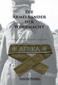 Cover: Die &Auml;rmelb&auml;nder der Wehrmacht - Weber, Sascha