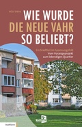 Cover: Wie wurde die Neue Vahr so beliebt? - Kellner Verlag
