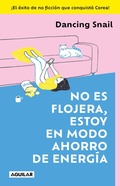 Cover: No es flojera, estoy en modo ahorro de energia / It's Not Laziness. I'm on Energy-Saving Mode - Penguin Random House Grupo Editorial