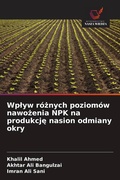 Cover: Wp&iquest;yw r&oacute;&iquest;nych poziom&oacute;w nawo&iquest;enia NPK na produkcj&iquest; nasion odmiany okry - Wydawnictwo Nasza Wiedza