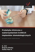 Cover: Protetyka kliniczna z wykorzystaniem kr&oacute;tkich implant&oacute;w stomatologicznych - Wydawnictwo Nasza Wiedza