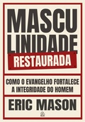 Cover: Masculinidade Restaurada - Editora Berith