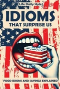 Cover: Idioms That Surprise Us - STUDIOMOREFOLIO