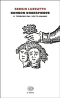 Cover: Bonbon Robespierre. Il terrore dal volto umano - Einaudi tascabili. Saggi;Einaudi