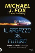 Cover: Il ragazzo del futuro. Ritorno al futuro e il mio viaggio nel continuum spazio-temporale - TEA Varia;TEA