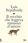 Cover: Il vecchio che leggeva romanzi d'amore - TEA fuori collana;TEA