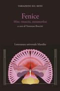 Cover: Fenice. Mito, rinascita, metamorfosi. Variazioni sul mito - Letteratura universale;Marsilio
