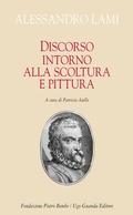 Cover: Discorso intorno alla scoltura e alla pittura - Biblioteca di scrittori italiani. Fondazione Pietro Bembo;Guanda