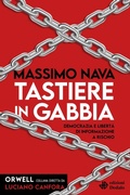 Cover: Tastiere in gabbia. Democrazia e libert&agrave; di informazione a rischio - Orwell;edizioni Dedalo