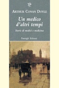 Cover: Un medico d'altri tempi. Nuove storie di medici e medicina - Passigli narrativa;Passigli