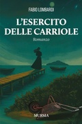 Cover: L' esercito delle carriole - Romanzi Mursia;Mursia