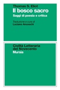 Cover: Il bosco sacro. Saggi di poesia e critica - Civilt&agrave; letteraria del Novecento;Mursia