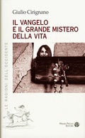 Cover: Il vangelo e il grande mistero della vita - Le ragioni dell'Occidente;Mauro Pagliai Editore