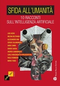 Cover: Sfida all'umanit&agrave;. 10 racconti sull'intelligenza artificiale - Giallo & nero. Tascabili;Mauro Pagliai Editore