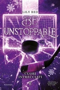 Cover: Be unstoppable. Cuori intrecciati - Anagramma;Newton Compton Editori