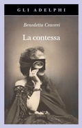 Cover: La contessa. Virginia Verasis di Castiglione - Gli Adelphi;Adelphi