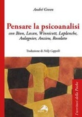 Cover: Pensare la psicoanalisi con Bion, Lacan, Winnicott, Laplanche, Aulagnier, Anzieu, Rosolato - I territori della psiche;Alpes Italia