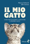 Cover: Il mio gatto. Guida per scegliere e conoscere il proprio gatto - Odoya library;Odoya